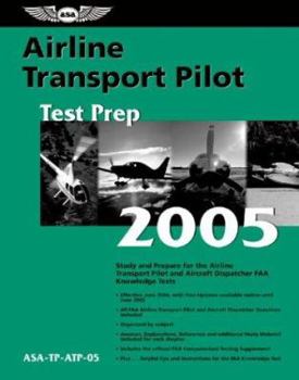 Paperback Airline Transport Pilot Test Prep 2005: Study and Prepare for the Airline Transport Pilot and Aircraft Dispatcher FAA Knowledge Exams Book