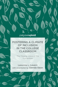 Hardcover Fostering a Climate of Inclusion in the College Classroom: The Missing Voice of the Humanities Book