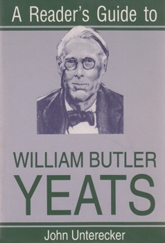 A Reader's Guide to William Butler Yeats.