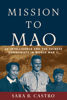 Paperback Mission to Mao: US Intelligence and the Chinese Communists in World War II Book