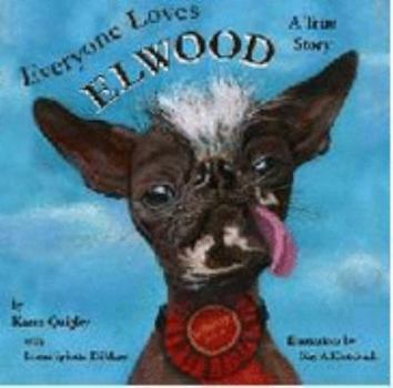 Hardcover Everyone Loves Elwood: A True Story Book