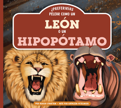 ¿Preferirías Pelear Como Un León O Un Hipopótamo?