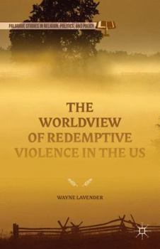 Hardcover The Worldview of Redemptive Violence in the Us Book