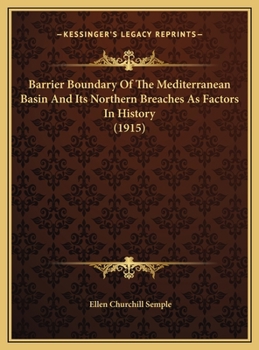 Hardcover Barrier Boundary Of The Mediterranean Basin And Its Northern Breaches As Factors In History (1915) Book