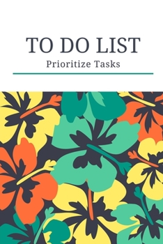 Paperback To Do List - Prioritize Tasks: Daily tasks planner with checkboxes checklists 6 x 9 inches 120 pages - The Best daily weekly monthly yearly task plan Book