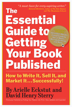 Paperback The Essential Guide to Getting Your Book Published: How to Write It, Sell It, and Market It . . . Successfully Book