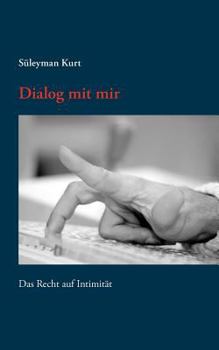Paperback Dialog mit mir: Das Recht auf Intimität [German] Book