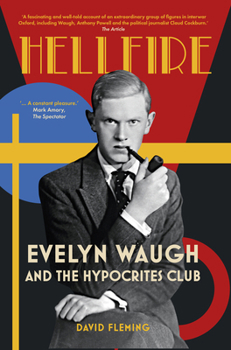 Paperback Hellfire: Evelyn Waugh and the Hypocrites Club Book