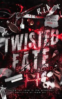 Twisted Fate - Book #2 of the Watch Me Burn