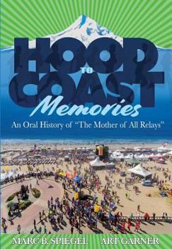 Paperback Hood To Coast Memories: An Oral History of the Mother of All Relays Book