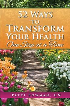 Paperback 52 Ways to Transform Your Health: One Step at a Time Book