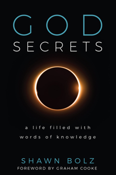 Hardcover God Secrets: A Life Filled with Words of Knowledge Book