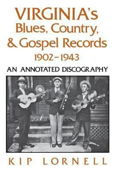 Paperback Virginia's Blues, Country, and Gospel Records, 1902-1943: An Annotated Discography Book