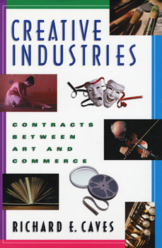 Paperback Creative Industries: Contracts Between Art and Commerce Book