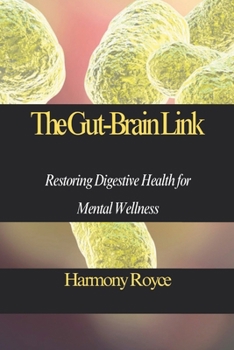 The Gut-Brain Link: Restoring Digestive Health for Mental Wellness (Health Matters)