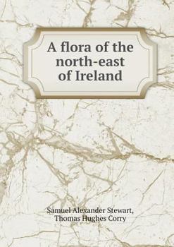 A Flora of the North-East of Ireland