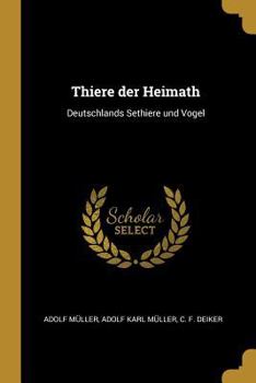 Paperback Thiere Der Heimath: Deutschlands Sethiere Und Vogel [German] Book