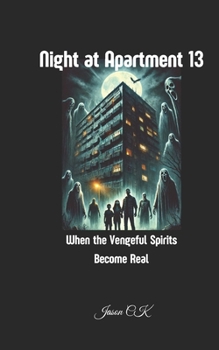 Paperback Night at Apartment 13: When the Vengeful Spirits Become Real Horror novel Haunted apartment Supernatural thriller Psychological horror Ghost encounter Book