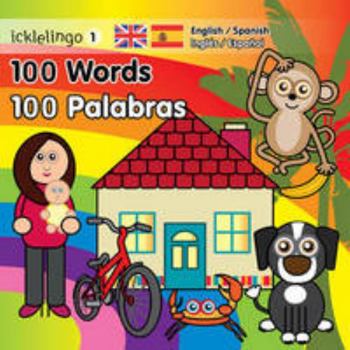 Board book Icklelingo 1: 100 Words / 100 Palabras: English/Spanish (English and Spanish Edition) Book