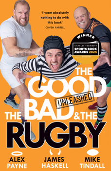 Paperback The Good, the Bad & the Rugby - Unleashed Book