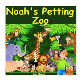 Noah's Petting Zoo : Teach Your Child to Be Eco-Friendly and Love Animals
