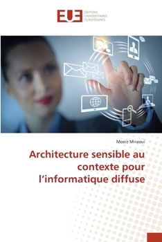 Paperback Architecture sensible au contexte pour l'informatique diffuse [French] Book