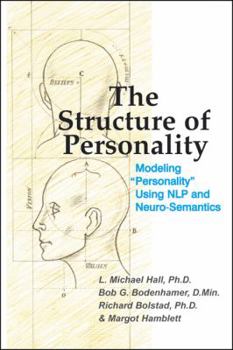 Hardcover The Structure of Personality: Modelling Personality Using Nlp and Neuro-Semantics Book