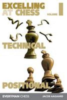 Paperback Excelling at Chess Volume 1. Technical and Positional Book