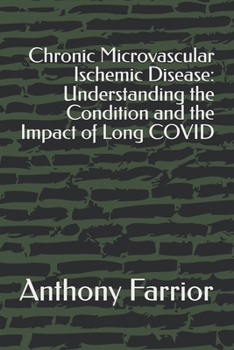 Paperback Chronic Microvascular Ischemic Disease: Understanding the Condition and the Impact of Long COVID Book