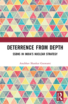 Hardcover Deterrence from Depth: SSBNs in India's Nuclear Strategy Book