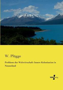 Paperback Probleme der Weltwirtschaft: Innere Kolonisation in Neuseeland [German] Book