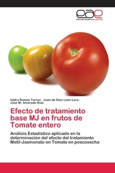 Paperback Efecto de tratamiento base MJ en frutos de Tomate entero [Spanish] Book