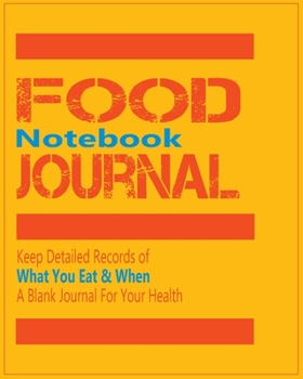 Paperback Food Journal Notebook - Keep Detailed Records of What You Eat & When - A Blank Journal For Your Health Book