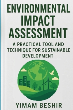 Paperback Environmental Impact Assessment: A Practical Tool and Technique for Sustainable Development Book