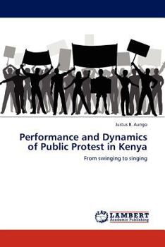 Paperback Performance and Dynamics of Public Protest in Kenya Book