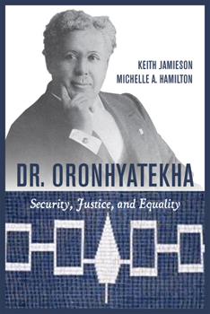 Paperback Dr. Oronhyatekha: Security, Justice, and Equality Book