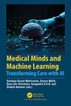 Hardcover Medical Minds and Machine Learning: Transforming Care with AI Book
