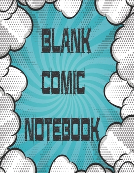 Blank Comic Notebook: Create Your Own Imagines Comics, Stories Strip Templates for Drawing and Sketchbook for Kids Love Super Hero Draw Picture Doodling For your Kids (VOL.03)