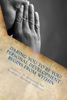 Paperback Daring YOU to Be YOU!: Personal Development Begins From Within Book