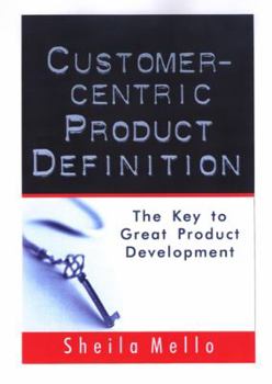 Hardcover Customer-centric Product Definition: The Key to Great Product Development Book