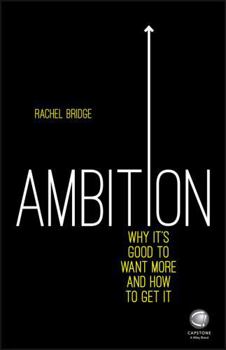 Paperback Ambition: Why It's Good to Want More and How to Get It Book
