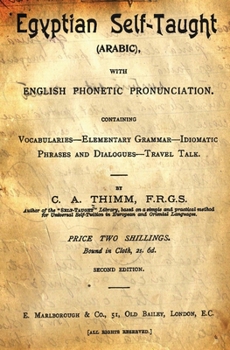 Paperback Egyptian Self-Taught (Arabic): With English Phonetic Pronunciation Containing Vocabularies - Elementary Grammar - Idiomatic - Phrases And Dialogues - Book