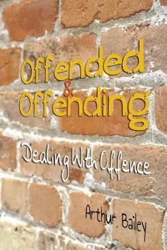 Paperback Offended & Offending: Dealing With Offence Book