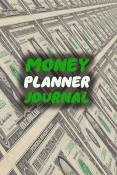 Money Planner Journal: 52 Weeks or 365 Days Budget Management Organizer Notebook To Debt Out or Passive Income Dollar Cover Print
