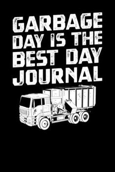 Garbage Day Is The Best Day Journal