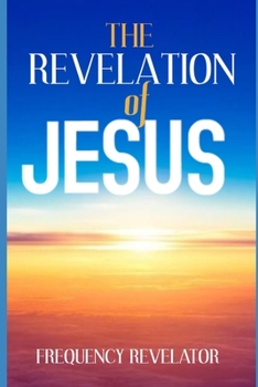 THE REVELATION OF JESUS