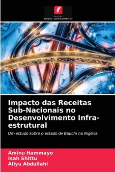 Paperback Impacto das Receitas Sub-Nacionais no Desenvolvimento Infra-estrutural [Portuguese] Book