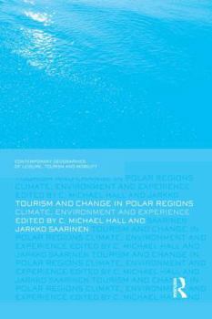 Paperback Tourism and Change in Polar Regions: Climate, Environments and Experiences Book
