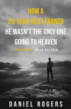 Paperback How a 25-Year-Old Learned He Wasn't the Only One Going to Heaven Book