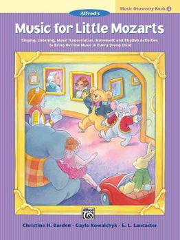 Music for Little Mozarts Music Discovery Book, Bk 4: Singing, Listening, Music Appreciation, Movement and Rhythm Activities to Bring Out the Music in Every Young Child